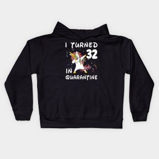 I Turned 32 In Quarantine Kids Hoodie